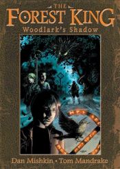 book cover of The Forest King: Woodlark's Shadow (Forest King) by Dan Mishkin