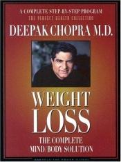 book cover of Weight Loss: The Complete Mind by Ντίπακ Τσόπρα