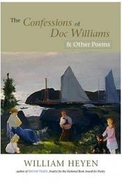 book cover of Confessions of Doc Williams & Other Poems by William Heyen