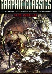 book cover of Graphic Classics: H. G. Wells by H.G. Wells