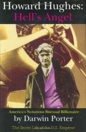 book cover of Howard Hughes: Hell's Angel by Darwin Porter