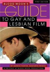 book cover of Blood Moon's guide to gay and lesbian film by Darwin Porter