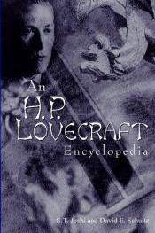 book cover of An H. P. Lovecraft Encyclopedia by David E. Schultz|Sunand Tryambak Joshi