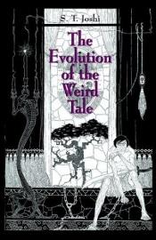 book cover of The Evolution of the Weird Tale by S. T. Joshi