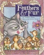 book cover of Feathers & Fur by Audrey Penn