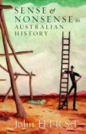 book cover of Sense and Nonsense in Australian History by John Hirst