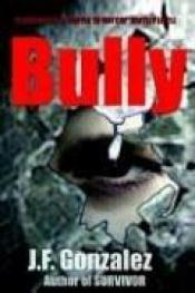 book cover of Bully (2006) by J. F. Gonzalez