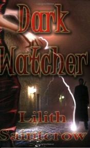 book cover of Dark Watcher by Lilith Saintcrow