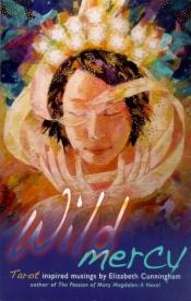 book cover of Wild Mercy: Tarot Inspired Musings by Elizabeth Cunningham