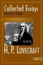 book cover of Collected Essays 4: Travel by H. P. Lovecraft