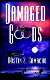 book cover of Damaged Goods by Austin S. Camacho