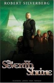 book cover of Robert Silverberg's the Seventh Shrine, #1 by Robert Silverberg