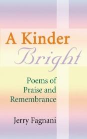 book cover of A Kinder Bright by Jerry Fagnani