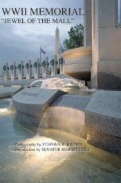 book cover of WWII Memorial: Jewel of the Mall by Stephen R. Bown