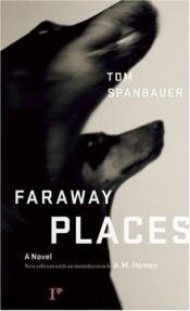 book cover of Faraway Places by Tom Spanbauer