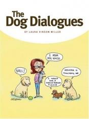 book cover of The Dog Dialogues by Laura Hinson Miller