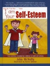 book cover of I Am Your Self-Esteem by John McNulty