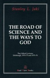 book cover of The road of science and the ways to God by Stanley Jaki