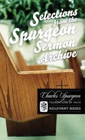 book cover of Selections from the Spurgeon Sermon Archive (Foundations of Faith) (Foundations of Faith) by Charles Spurgeon