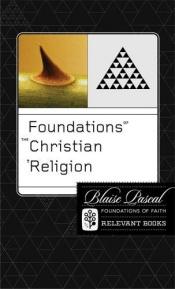 book cover of Foundations of the Christian Religion by Блез Паскал
