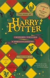 book cover of The Book of Harry Potter Trifles, Trivias and Particularities by Racheline Maltese