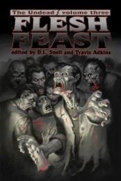 book cover of The Undead: Flesh Feast by D. L. Snell