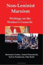 book cover of Non-Leninist Marxism: Writings on the Worker's Councils by Herman Gorter