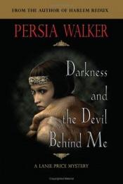 book cover of Darkness and the Devil Behind Me (A Lanie Price Mystery) by Persia Walker