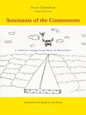 book cover of Autonauci z kosmostrady albo Pozaczasowa podróż Paryż-Marsylia by Julio Cortazar