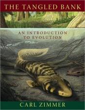 book cover of The tangled bank : an introduction to evolution by Carl Zimmer