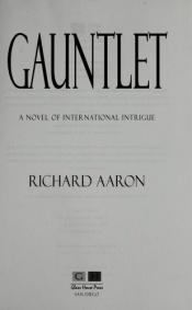 book cover of Gauntlet: A Novel of International Intrigue by Richard Aaron