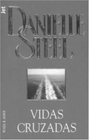 book cover of Vidas cruzadas by Danielle Steel