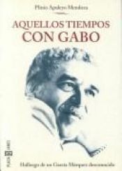 book cover of Aquellos tiempos con gabo by Plinio Apuleyo Mendoza