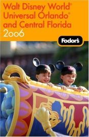 book cover of Fodor's Walt Disney World®, Universal Orlando®, and Central Florida 2006 (Fodor's Gold Guides) by Fodor's