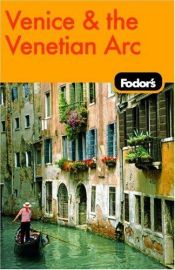 book cover of Fodor's Venice and the Venetian Arc, 4th Edition (Fodor's Gold Guides) by Fodor's