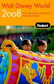 book cover of Fodor's Walt Disney World® 2008: with Universal Orlando and SeaWorld (Fodor's Gold Guides) by Fodor's