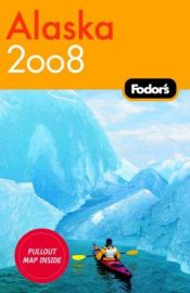 book cover of Fodor's Alaska 2008 (Fodor's Gold Guides) by Fodor's