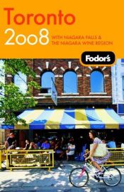 book cover of Fodor's Toronto 2008: With Niagara Falls & the Niagara Wine Region by Fodor's