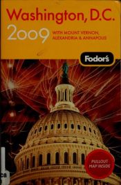 book cover of Fodor's Washington, D.C. 2009: with Mount Vernon, Alexandria & Annapolis (Fodor's Gold Guides) by Fodor's