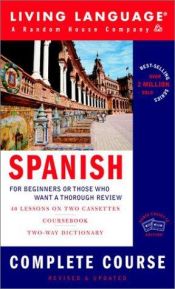 book cover of Spanish Complete Course: Basic-Intermediate (LL(R) Complete Basic Courses) by Living Language