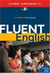 book cover of Fluent English: Making the Leap to Natural, Perfect English (LL (R) ESL) by Living Language