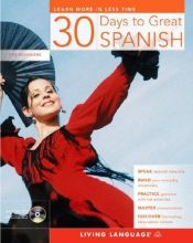 book cover of 30 Days to Great Spanish by Living Language