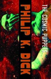 book cover of The Cosmic Puppets by フィリップ・K・ディック