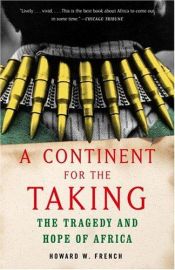 book cover of A Continent for the Taking: the Tragedy and Hope of Africa by Howard W. French