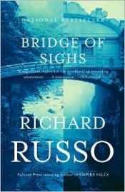 book cover of Bridge of Sighs by Richard Russo
