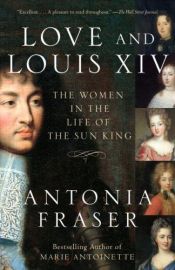 book cover of Les femmes dans la vie de Louis XIV by Antonia Fraser