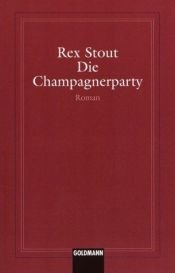 book cover of Die Champagnerparty by Rex Stout