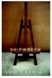 book cover of Shipwreck by Louis Begley