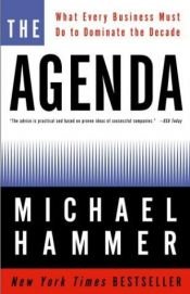 book cover of The Agenda: What Every Business Must Do to Dominate the Decade by 迈克尔·汉默