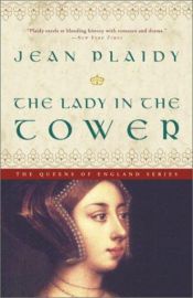 book cover of The Lady in the Tower: The Wives of Henry VIII (Queens of England, #4) by Eleanor Hibbert